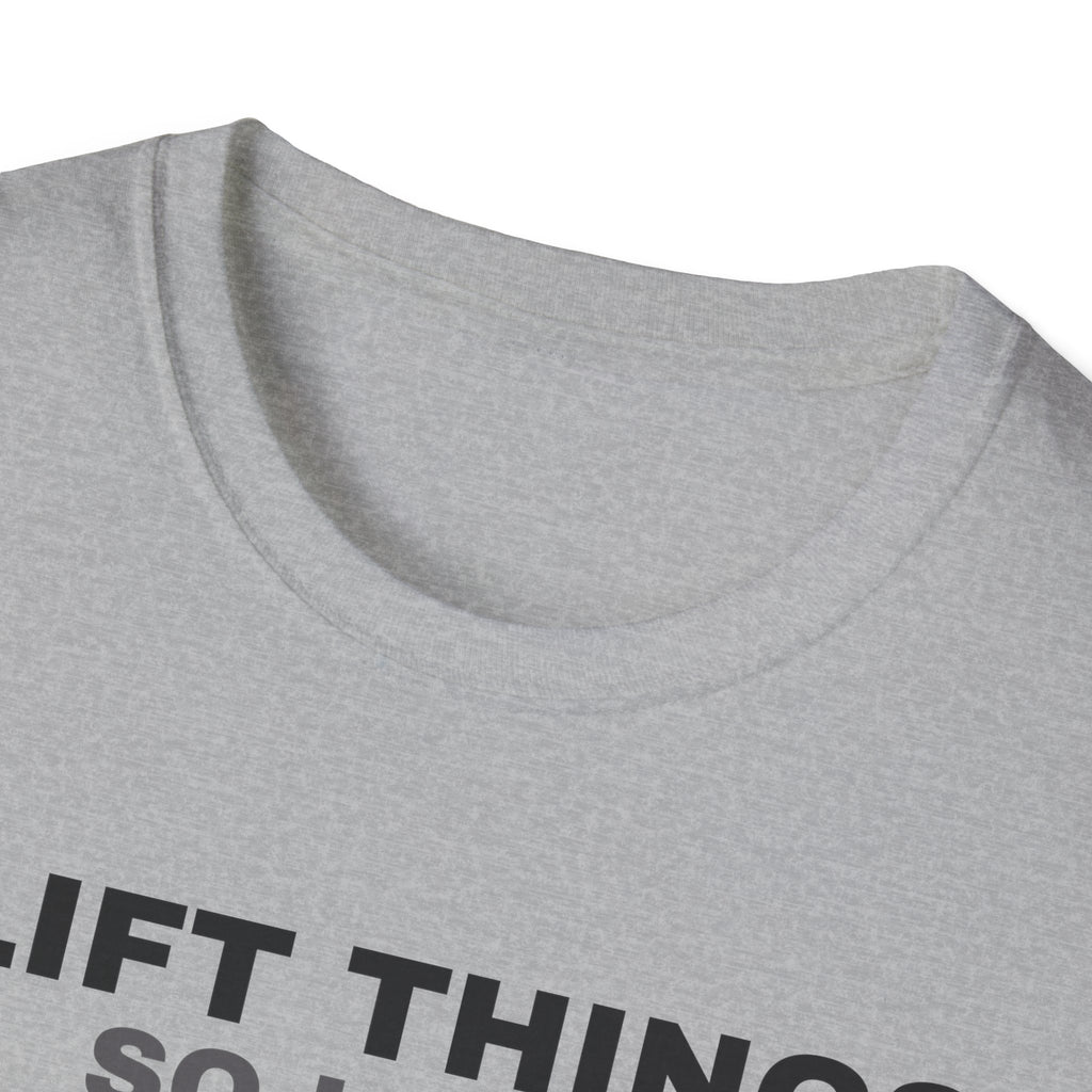 I Lift Things So I Can Eat Things - Funny Gym Workout T-Shirt
