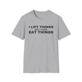 I Lift Things So I Can Eat Things - Funny Gym Workout T-Shirt